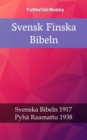 Svensk Finska Bibeln : Svenska Bibeln 1917 - Pyha Raamattu 1938 - eBook