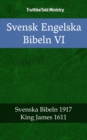 Svensk Engelska Bibeln VI : Svenska Bibeln 1917 - King James 1611 - eBook