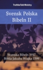 Svensk Polska Bibeln II : Svenska Bibeln 1917 - Biblia Jakuba Wujka 1599 - eBook