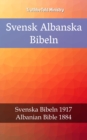 Svensk Albanska Bibeln : Svenska Bibeln 1917 - Albanian Bible 1884 - eBook