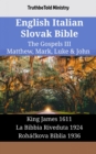 English Italian Slovak Bible - The Gospels III - Matthew, Mark, Luke & John : King James 1611 - La Bibbia Riveduta 1924 - Rohackova Biblia 1936 - eBook