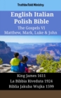 English Italian Polish Bible - The Gospels VI - Matthew, Mark, Luke & John : King James 1611 - La Bibbia Riveduta 1924 - Biblia Jakuba Wujka 1599 - eBook