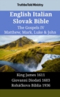 English Italian Slovak Bible - The Gospels IV - Matthew, Mark, Luke & John : King James 1611 - Giovanni Diodati 1603 - Rohackova Biblia 1936 - eBook