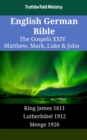 English German Bible - The Gospels XXIV - Matthew, Mark, Luke & John : King James 1611 - Lutherbibel 1912 - Menge 1926 - eBook