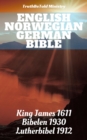 English Norwegian German Bible : King James 1611 - Bibelen 1930 - Lutherbibel 1912 - eBook