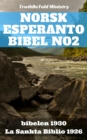 Norsk Esperanto Bibel No2 : Bibelen 1930 - La Sankta Biblio 1926 - eBook