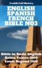 English Spanish French Bible No3 : Bible in Basic English - Reina Valera 1909 - Louis Segond 1910 - eBook