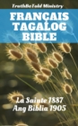Bible Francais Tagalog : La Sainte 1887 - Ang Biblia 1905 - eBook