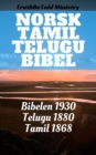 Norsk Tamil Telugu Bibel : Bibelen 1930 - Tamil 1868 - Telugu 1880 - eBook