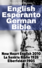 English Esperanto German Bible : New Heart English 2010 - La Sankta Biblio 1926 - Elberfelder 1905 - eBook