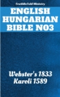 English Hungarian Bible No3 : Webster's 1833 - Karoli 1589 - eBook