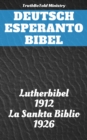 Deutsch Esperanto Bibel : Lutherbibel 1912 - La Sankta Biblio 1926 - eBook