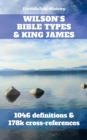 Wilson's Bible Types and King James : 1046 definitions and 77k cross-references - eBook