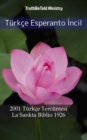 Turkce Esperanto Incil : 2001 Turkce Tercumesi - La Sankta Biblio 1926 - eBook