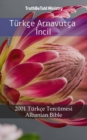 Turkce Arnavutca Incil : 2001 Turkce Tercumesi - Albanian Bible - eBook