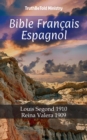 Bible Francais Espagnol : Louis Segond 1910 - Reina Valera 1909 - eBook