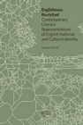 Englishness Revisited - Contemporary Literary Representations of English National and Cultural Identity - Book