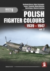 Polish Fighter Colours 1939-1947. Volume 2 - Book