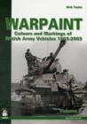 Warpaint - Colours and Markings of British Army Vehicles 1903-2003 : Volume 2 - Book