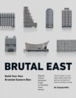 Brutal East (model Kits) : Build Your Own Brutalist Eastern Bloc - Book