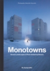 Monotowns : Soviet Landscapes of Post-Industrial Russia - Book
