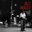 Jazz Images by Francis Wolff : Introduction by Ashley Kahn - Book