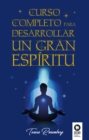 Curso completo para desarrollar un Gran Espiritu - eBook