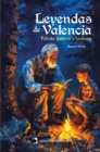 Leyendas de Valencia : Fabula, historia y fantasia - eBook