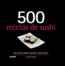 500 recetas de sushi : nigiris, makis, sashimis, futomakis y rollitos clasicos - eBook