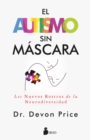 El autismo sin mascara : Los nuevos rostros de la neurodiversidad - eBook