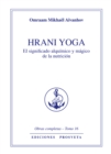 Hrani yoga : El significado alquimico y magico de la nutricion - eBook