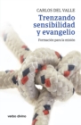 Trenzando sensibilidad y evangelio : Formacion para la mision - eBook