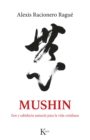 MUSHIN : Zen y sabiduria samurai para la vida cotidiana - eBook