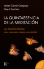 La quintaesencia de la meditacion : Los brahmaviharas: amor, compasion, alegria, ecuanimidad - eBook