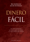 Dinero facil : Las criptomonedas, el capitalismo de casino y la era dorada del fraude - eBook