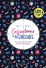 Cazadores de microbios : Los principales descubrimientos del mundo microscopico - eBook