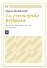 La encrucijada peligrosa : Lopez Contreras, Medina Angarita y la Venezuela de los anos cuarenta - eBook