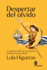 Despertar del olvido : El decisivo papel de las mujeres espanolas en las Indias - eBook