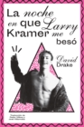 La noche en que Larry Kramer me beso - eBook
