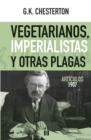 Vegetarianos, imperialistas y otras plagas : Articulos 1907 - eBook