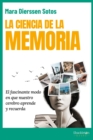 La ciencia de la memoria : El fascinante modo en que nuestro cerebro aprende y recuerda - eBook