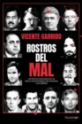 Rostros del mal : Los perfiles psicologicos de las mentes contemporaneas mas perversas y sus crimenes - eBook