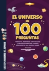 El universo en 100 preguntas : Verdades, mentiras, curiosidades (!y marcianadas!) del cosmos que siempre has querido saber - eBook