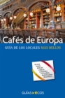 Cafes de Europa : Guia de los locales mas bellos - eBook