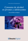 Consumo de alcohol en jovenes y adolescentes. Una mirada ecologica - eBook