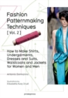 Fashion Patternmaking Techniques: Women/Men How to Make Shirts, Undergarments, Dresses and Suits, Waistcoats, Men's Jackets : Volume 2 - Book