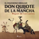 El ingenioso hidalgo Don Quijote de la Mancha - eAudiobook