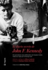 El diario secreto de John F. Kennedy : El expresidente mas emblematico de Estados Unidos relata sus viajes por la Europa nazi - eBook