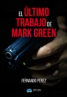 El ultimo trabajo de Mark Green - eBook