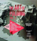 Art of Folding 2: New Techniques and Materials. Fashion, Architecture, Interior and Product Design - Book